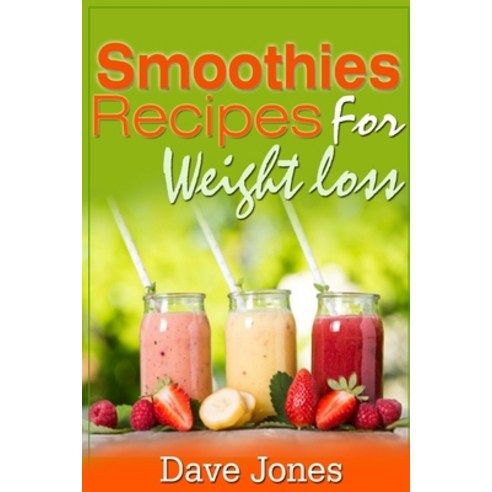 (영문도서) Smoothie Recipes for Rapid Weight Loss Paperback, Eberechuku, English, 9781738637577