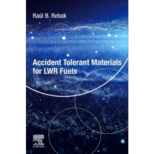 (영문도서) Accident-Tolerant Materials for Light Water Reactor Fuels Paperback, Elsevier, English, 9780128175033