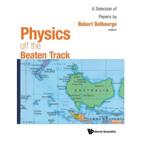 (영문도서) Physics off the Beaten Track: A Selection of Papers by Robert Delbourgo Hardcover, World Scientific Publishing..., English, 9789813277892