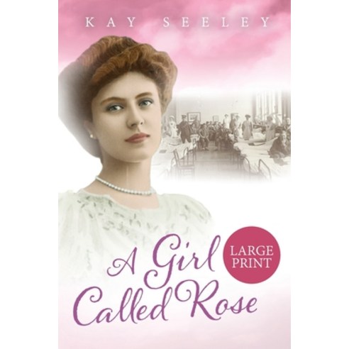 A Girl Called Rose: Large Print Edition Paperback, Enterprise Books, English, 9781916428294
