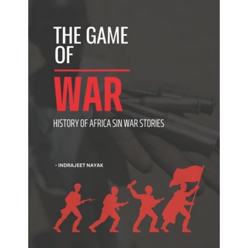 (영문도서) The Game of War: History Of Africa Sin War Stories Paperback, Independently Published, English, 9798850030803