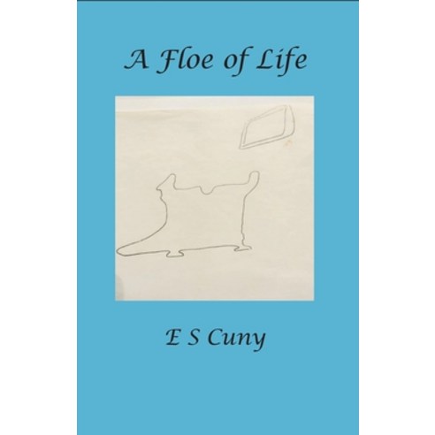 (영문도서) A Floe of Life Paperback, Kallisto Gaia Press, English, 9781952224225