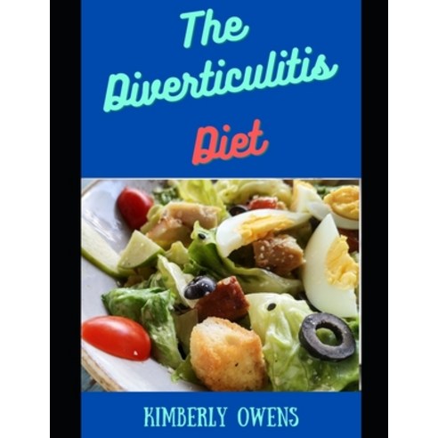 (영문도서) The Diverticulitis Diet Book: Discover Several Recipes and Meal Plan for Diverticulitis Paperback, Independently Published, English, 9798529107737