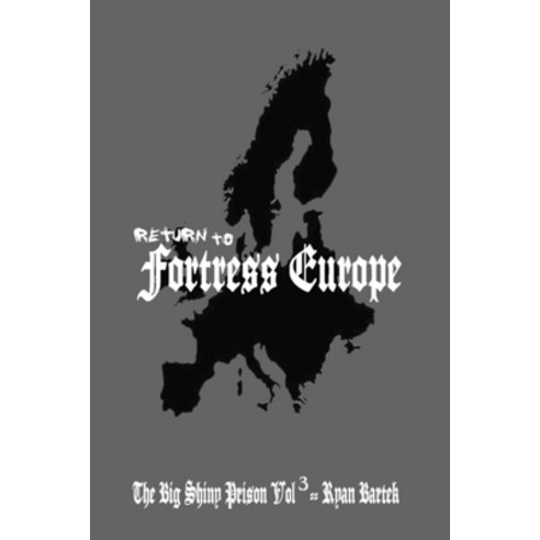 (영문도서) Return To Fortress Europe (The Big Shiny Prison Volume 3) Paperback, Anomie Press, English, 9798218178239