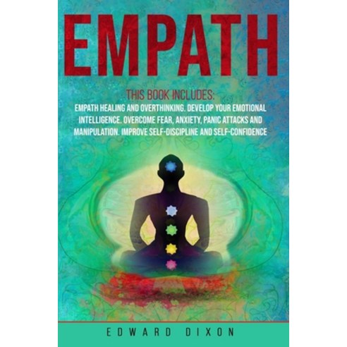 Empath: This Book Includes: Empath Healing and Overthinking. Develop Your Emotional Intelligence. Ov... Paperback, Independently Published