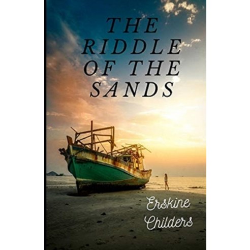 The Riddle of the Sands Illustrated Paperback, Independently Published, English, 9798734051993