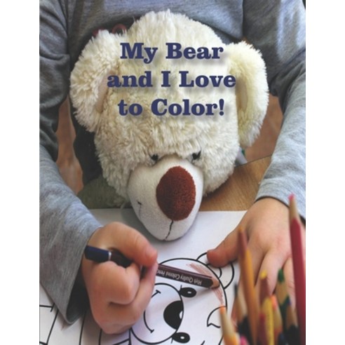 My Bear and I Love to Color Paperback, Independently Published, English, 9798586997760