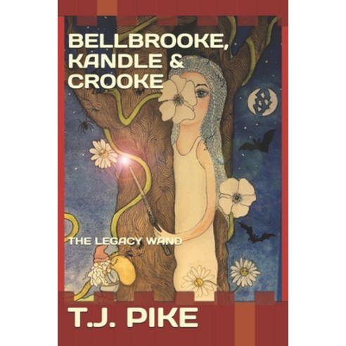 Bellbrooke Kandle & Crooke: & the LEGACY WAND Paperback, Independently Published