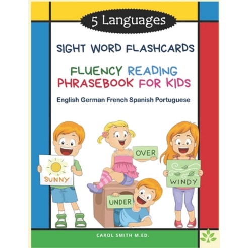 5 Languages Sight Word Flashcards Fluency Reading Phrasebook for Kids- English German French Spanish... Paperback, Independently Published, 9798576150052