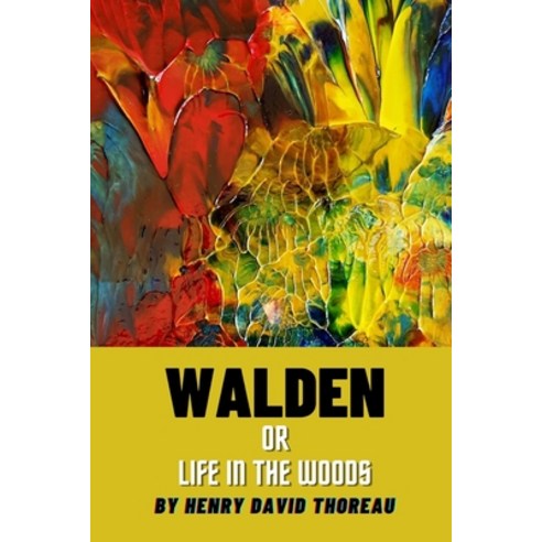 Walden or Life in the Woods by Henry David Thoreau Paperback, Independently Published, English, 9798575655411
