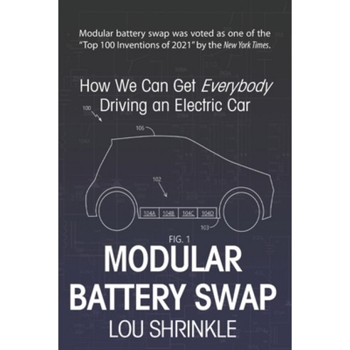 (영문도서) Modular Battery Swap: How We Can Get Everybody Driving an Electric Car Paperback, Waterside Productions, English, 9781956503777