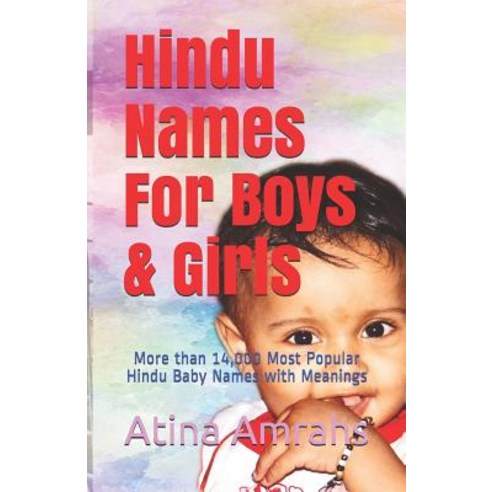 (영문도서) Hindu Names For Boys & Girls: More than 14 000 Most Popular Hindu Baby Names with Meanings Paperback, Independently Published, English, 9781729273371