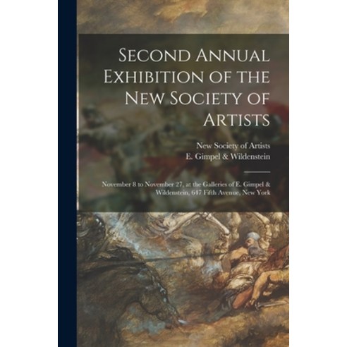 (영문도서) Second Annual Exhibition of the New Society of Artists: November 8 to November 27 at the Gal... Paperback, Legare Street Press, English, 9781014570345