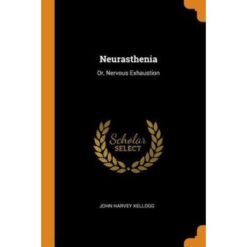 (영문도서) Neurasthenia: Or Nervous Exhaustion Paperback, Franklin Classics, English, 9780342385140