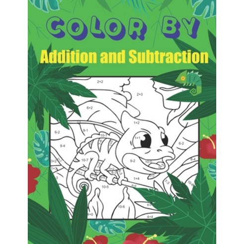 Color By Addition and Subtraction: Math Practice For Beginners Color By Number Workbook Activity B... Paperback, Independently Published, English, 9798583385942