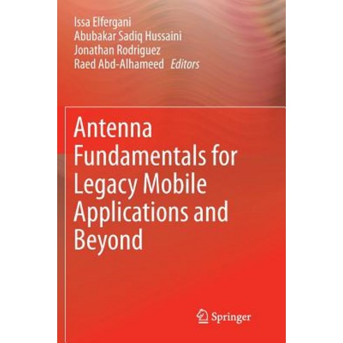 (영문도서) Antenna Fundamentals for Legacy Mobile Applications and Beyond Paperback, Springer, English, 9783319876849