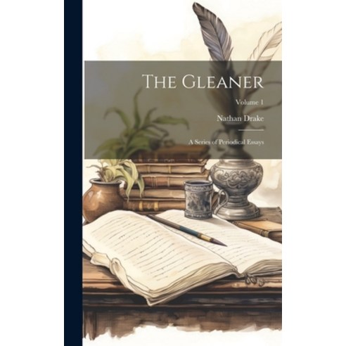 (영문도서) The Gleaner: A Series of Periodical Essays; Volume 1 Hardcover, Legare Street Press, English, 9781020726798