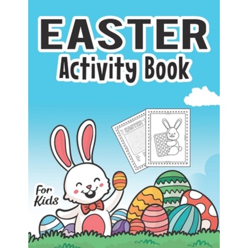 Easter Activity Book for Kids: Easter Book to Draw Including Cute Easter Bunny Eggs Animals & More F... Paperback, Independently Published, English, 9798711865384