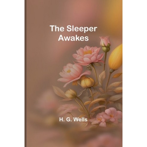 (영문도서) The Sleeper Awakes Paperback, Alpha Edition, English, 9789357957564