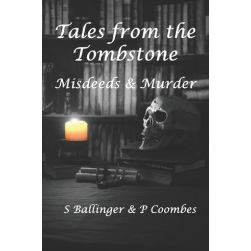(영문도서) Tales from the Tombstone: Misdeeds & Murder Paperback, Independently Published, English, 9781657039254