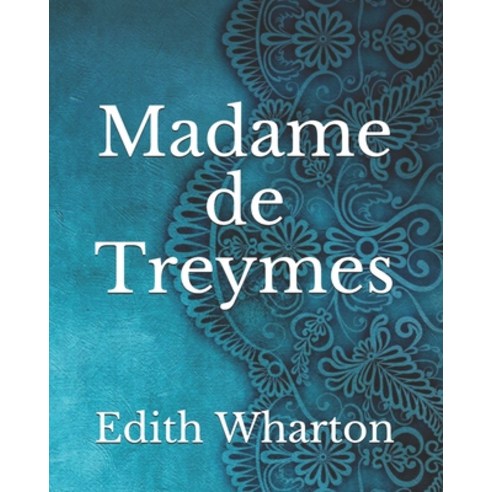 Madame de Treymes Paperback, Independently Published, English, 9798738376702