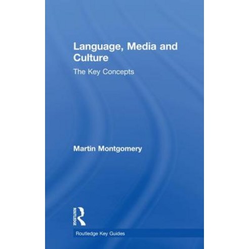 (영문도서) Language Media and Culture: The Key Concepts Hardcover, Routledge, English, 9781138047051