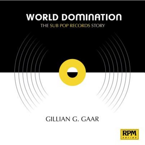 (영문도서) World Domination: The Sub Pop Records Story Paperback, Bmg Books, English, 9781947026186
