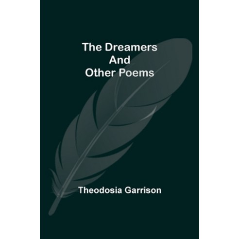 (영문도서) The Dreamers And Other Poems Paperback, Alpha Edition, English, 9789355343482