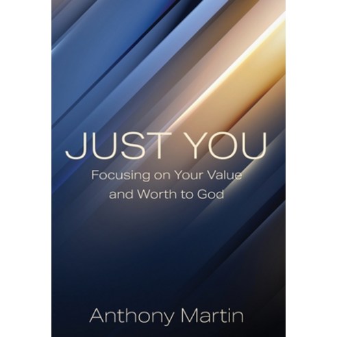 (영문도서) Just You: Focusing on Your Value and Worth to God Hardcover, Outskirts Press, English, 9781977264053