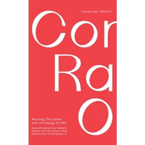 (영문도서) Winning The Game with UX Design and CRO: Supercharging Your Website Design with Conversion Ra... Hardcover, Radahl Ahlsen, English, 9788293915003