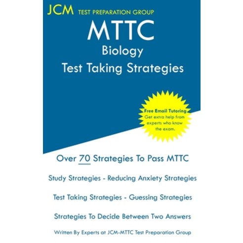 (영문도서) MTTC Biology - Test Taking Strategies: MTTC 017 Exam - Free Online Tutoring - New 2020 Editio... Paperback, Jcm Test Preparation Group, English, 9781647686970