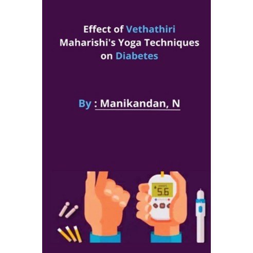 (영문도서) Effect of Vethathiri Maharishi''s Yoga Techniques on Diabetes Paperback, Blurb, English, 9798210046611