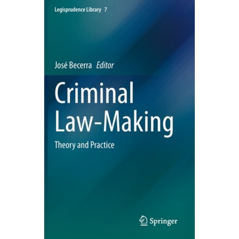 (영문도서) Criminal Law-Making: Theory and Practice Hardcover, Springer, English, 9783030713478