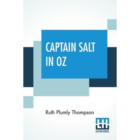 (영문도서) Captain Salt In Oz: Founded On And Continuing The Famous Oz Stories By L. Frank Baum Paperback, Lector House, English, 9789354205620