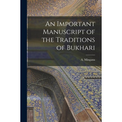 (영문도서) An Important Manuscript of the Traditions of Bukhari Paperback, Hassell Street Press, English, 9781014731470