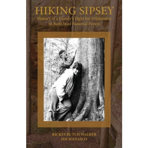 (영문도서) Hiking Sipsey - The History of Bankhead Forest Paperback, Bwpublications.com, English, 9781958273111