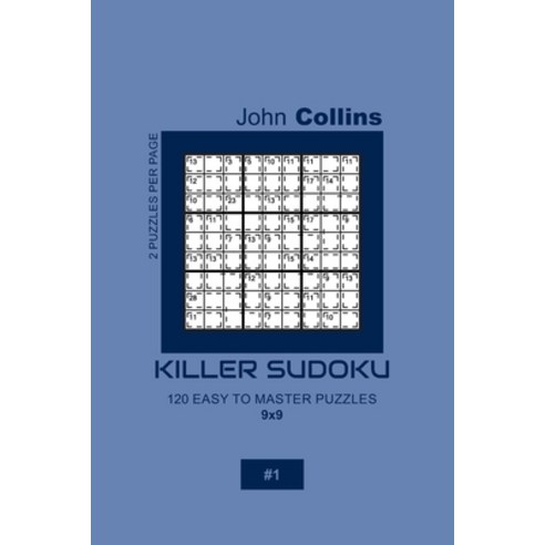 Killer Sudoku - 120 Easy To Master Puzzles 9x9 - 1 Paperback, Independently Published, English, 9781656127631