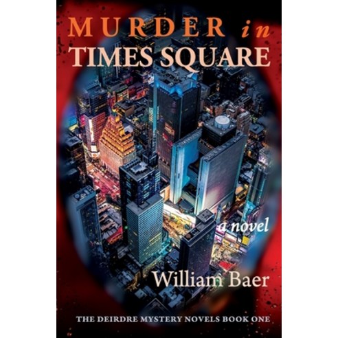 (영문도서) Murder in Times Square: A Novel (A Deirdre Mystery Book One) Paperback, Many Words