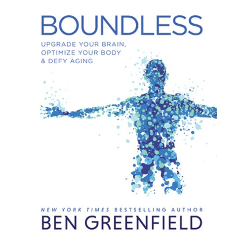 (영문도서) Boundless: Upgrade Your Brain Optimize Your Body & Defy Aging Hardcover, Victory Belt Publishing, English, 9781628603972