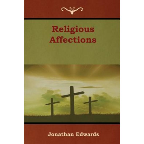 Religious Affections Paperback, Bibliotech Press, English, 9781618954619
