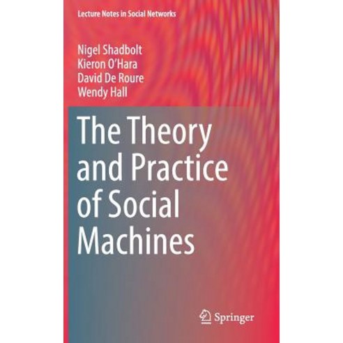 (영문도서) The Theory and Practice of Social Machines Hardcover, Springer, English, 9783030108885