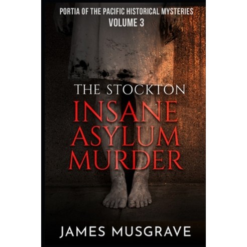 The Stockton Insane Asylum Murder Paperback, Emre Publishing Fiction