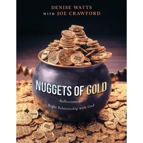 (영문도서) Nuggets of Gold: Reflections on Right Relationship with God Paperback, Pageturner Press and Media, English, 9798889635260