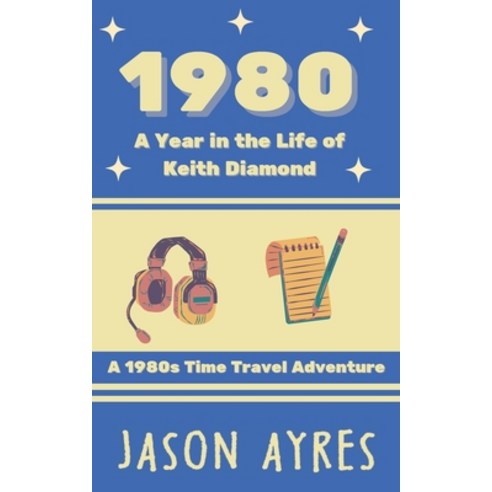(영문도서) 1980: A Year in the Life of Keith Diamond Paperback, Independently Published, English, 9798867257361