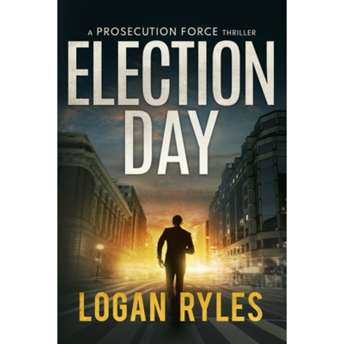 (영문도서) Election Day: A Prosecution Force Thriller Paperback, Severn River Publishing, English, 9781648754753