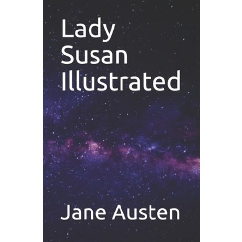 Lady Susan Illustrated Paperback, Independently Published, English, 9798744533731