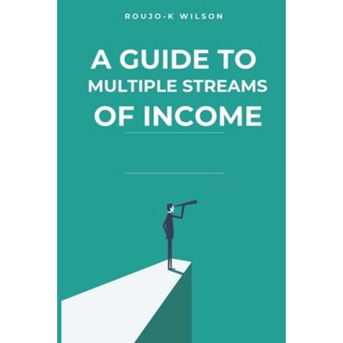 (영문도서) A Guide To Multiple Streams Of Income Paperback, Independently Published, English, 9798397092951