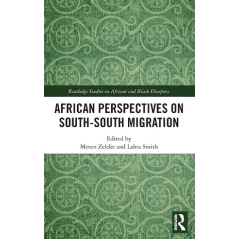 (영문도서) African Perspectives on South-South Migration Hardcover, Routledge, English, 9781032436463