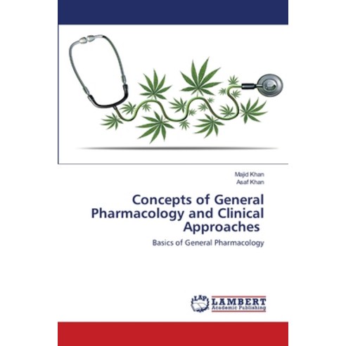 Concepts of General Pharmacology and Clinical Approaches Paperback, LAP Lambert Academic Publishing