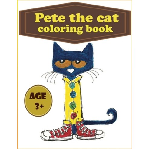 pete the cat coloring book: for kids age 3+ with funny illustrations 8.5*11 coloring pages Paperback, Independently Published, English, 9798718437713